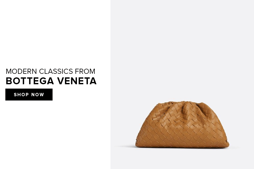 Modern Classics From Bottega The Luxury Closet